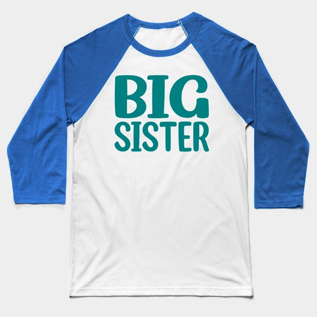 Big Sister Baseball T-Shirt by colorsplash